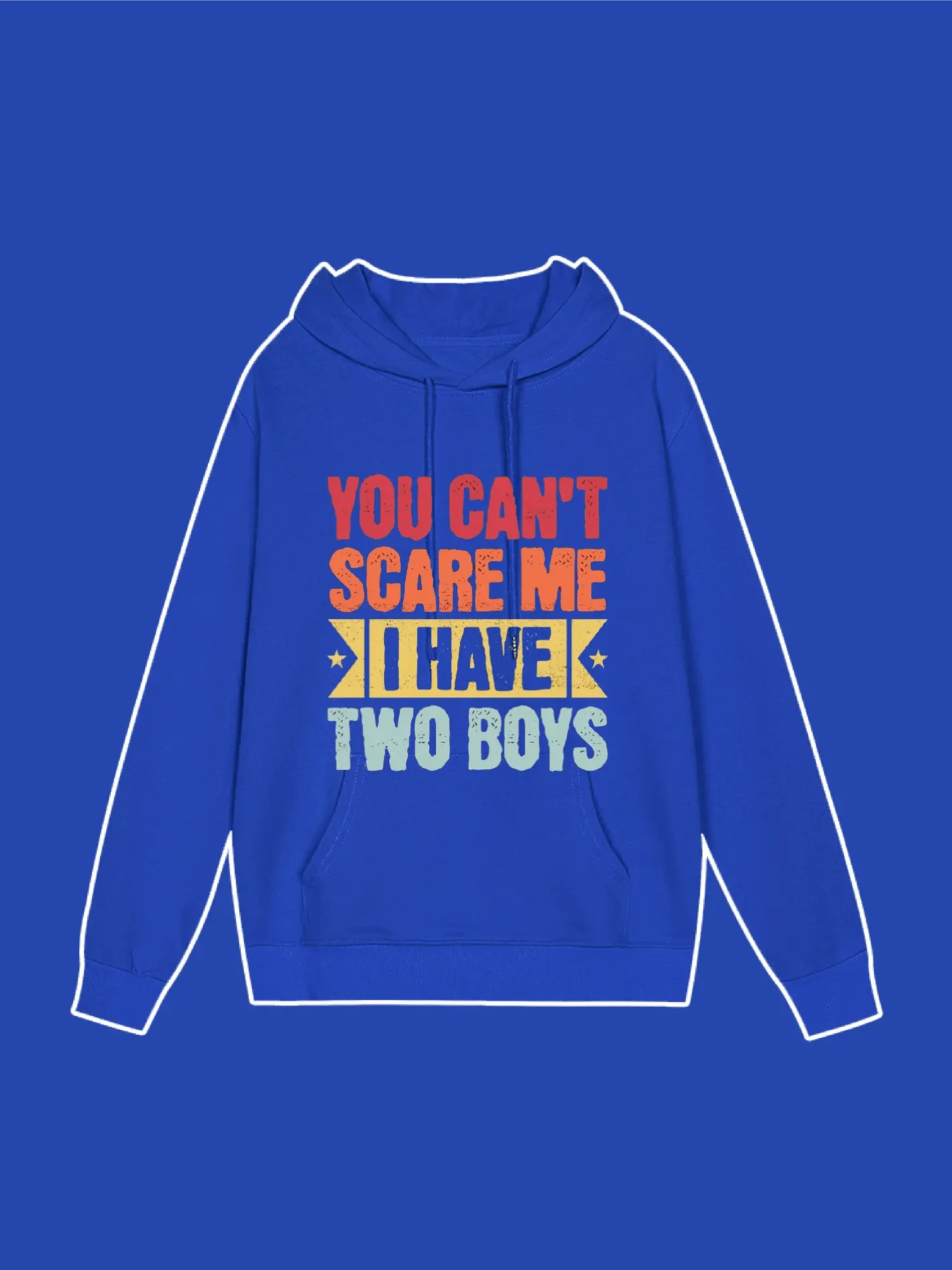 You Can't Scare Me I have Two Boys Hoodie