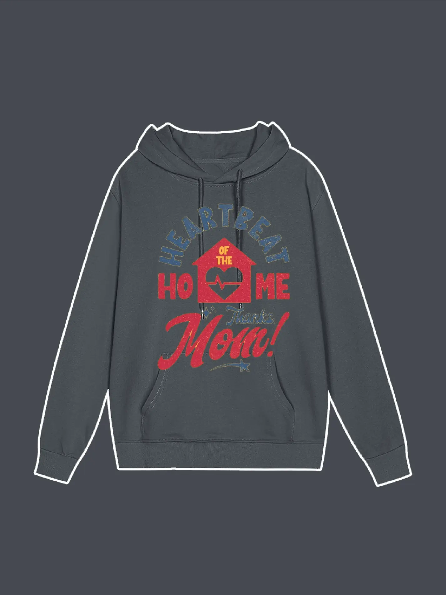 Heart Beat of the home Thanks Mom Hoodie