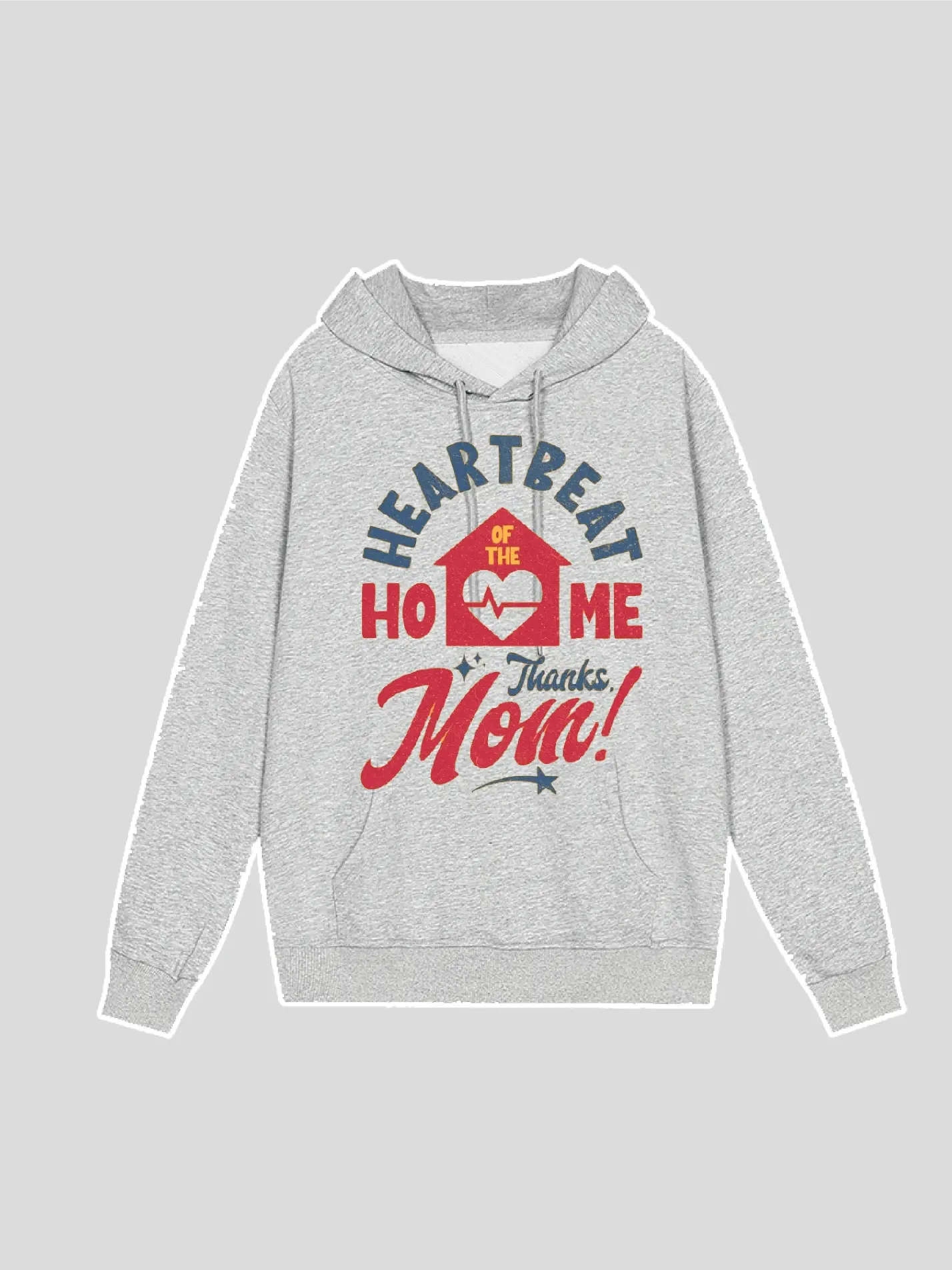 Heart Beat of the home Thanks Mom Hoodie