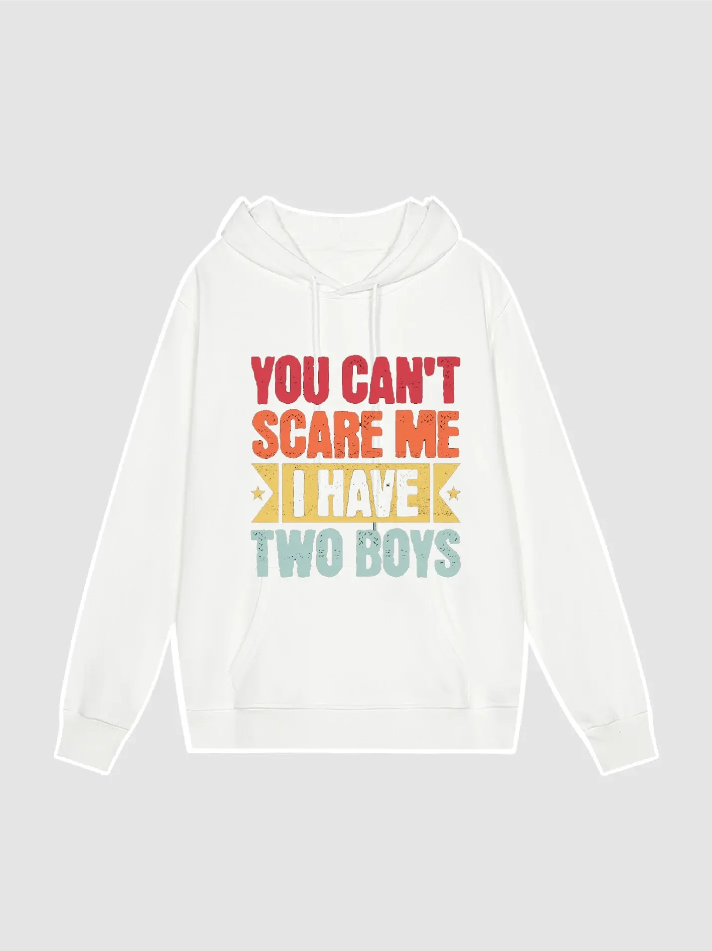 You Can't Scare Me I have Two Boys Hoodie