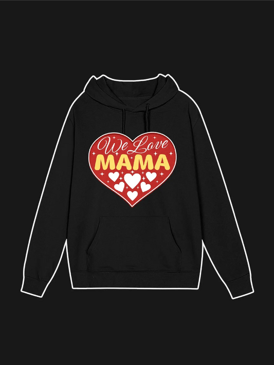 We Love MAMA Hoodie