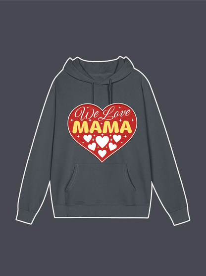 We Love MAMA Hoodie
