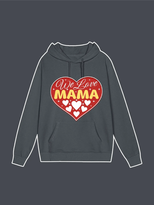 We Love MAMA Hoodie