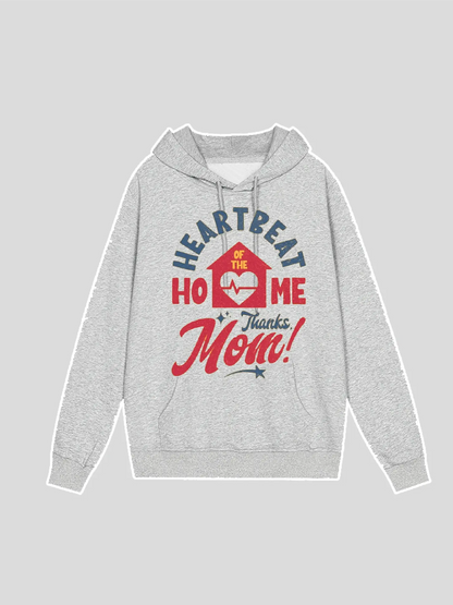 Heart Beat of the home Thanks Mom Hoodie