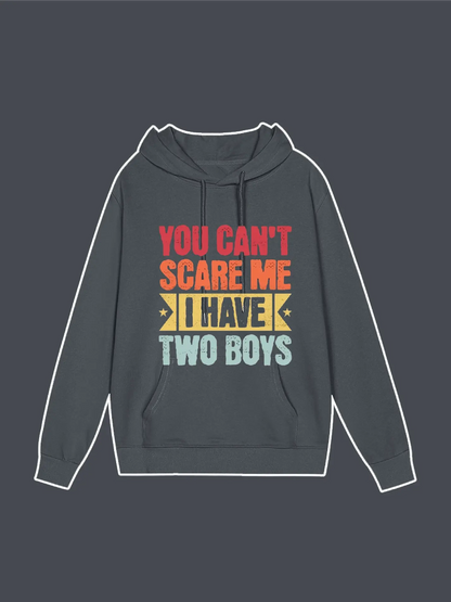 You Can't Scare Me I have Two Boys Hoodie