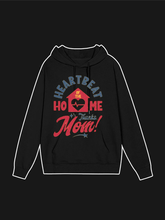 Heart Beat of the home Thanks Mom Hoodie