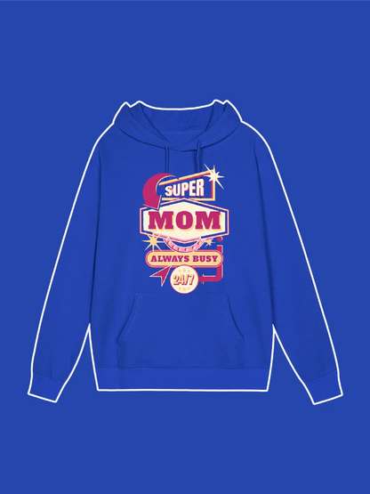 Super Mother Always Busy Hoodie