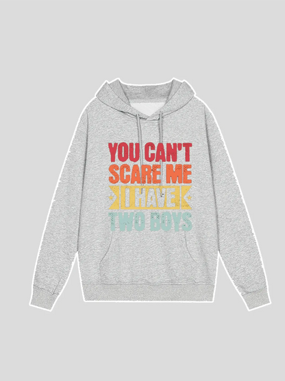 You Can't Scare Me I have Two Boys Hoodie